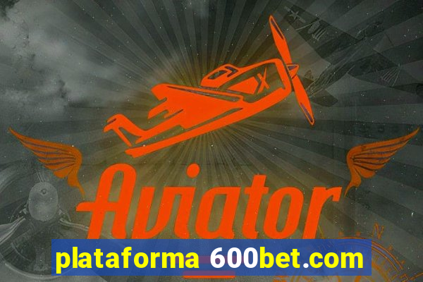 plataforma 600bet.com